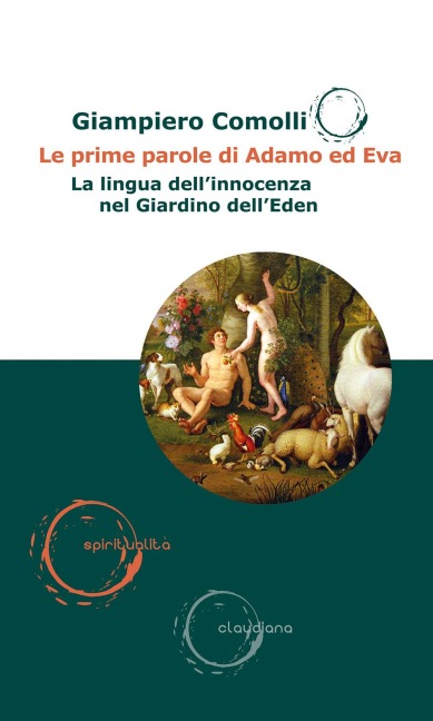 Le prime parole di Adamo ed Eva. La lingua dell'innocenza nel Giardino dell'Eden - Giampiero Comolli