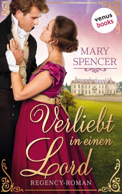 Verliebt in einen Lord - Regency Lovers 3 - Mary Spencer