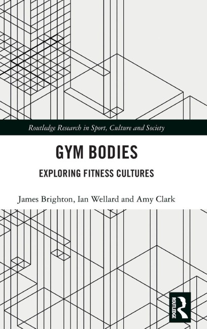 Gym Bodies - James Brighton, Ian Wellard, Amy Clark