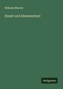 Cover-Bild zum Titel 'Eiszeit und Klimawechsel' von 'Wilhelm Bölsche'