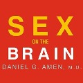 Sex on the Brain - Daniel G Amen, M D