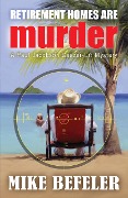 Cover-Bild zum Titel 'Retirement Homes Are Murder (Paul Jacobson Geezer-lit Mysteries, #1)' von 'Mike Befeler'