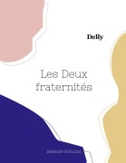 Cover-Bild zum Titel 'Les Deux fraternités' von 'Delly'