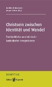 Christsein zwischen Identität und Wandel - 