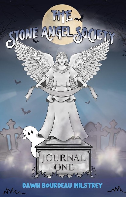 The Stone Angel Society: Journal One - Dawn Bourdeau Milstrey