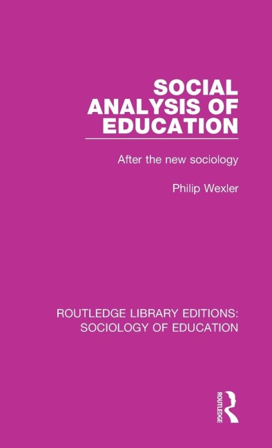 Social Analysis of Education - Philip Wexler