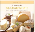 Cover-Bild zum Titel 'Frisches aus der Milchwerkstatt' von 'Andrea Leuoth-Münzberger'