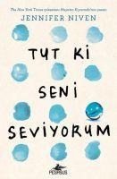 Tut Ki Seni Seviyorum - Jennifer Niven