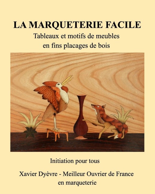 Marquetrie facile initiation - Xavier Dyèvre