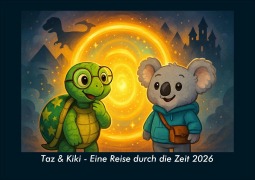 Cover-Bild zum Titel 'Taz & Kiki - Eine Reise durch die Zeit 2026 Fotokalender DIN A4' von 'Tobias Schmitt, Kevin Heber'