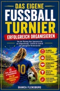 Cover-Bild zum Titel 'Das eigene Fußballturnier erfolgreich organisieren' von 'Bianca Flensburg'