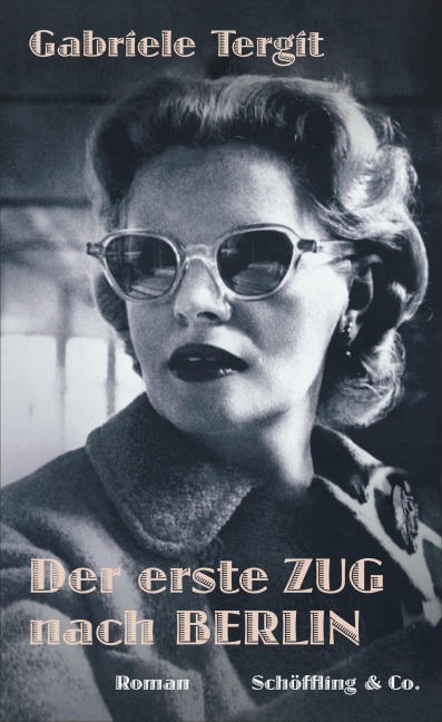 Der erste Zug nach Berlin - Gabriele Tergit