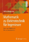 Cover-Bild zum Titel 'Mathematik zu Elektrotechnik für Ingenieure' von 'Wilfried Weißgerber'