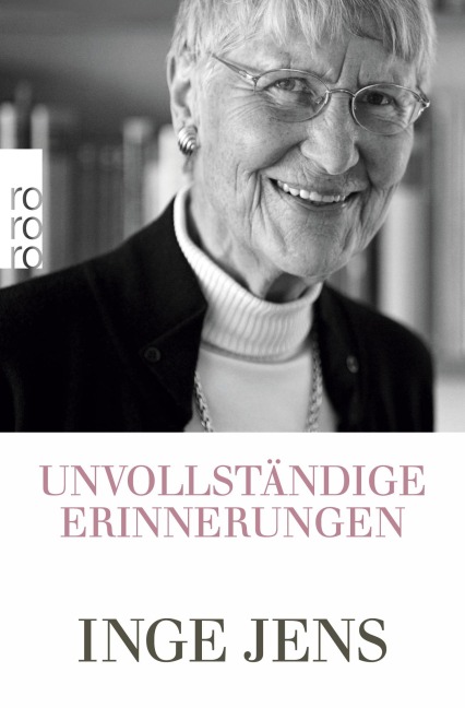 Unvollständige Erinnerungen - Inge Jens