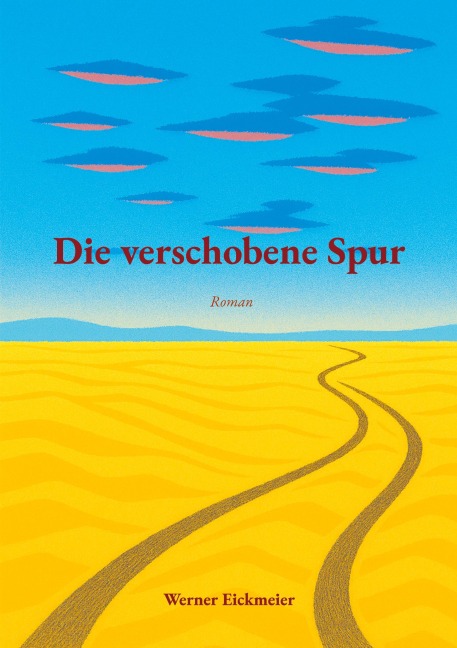 Die verschobene Spur - Werner Eickmeier