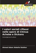 Cover-Bild zum Titel 'I valori sociali riflessi nelle opere di Chinua Achebe e Dickens' von 'Ahmed Adam Abdalla Babiker'