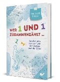 Cover-Bild zum Titel 'Wer 1 und 1 zusammenzählt' von 'Matthias Mross'