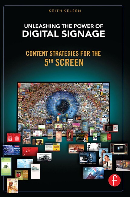 Unleashing the Power of Digital Signage - Keith Kelsen