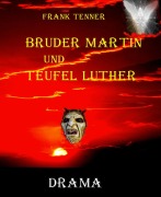 Cover-Bild zum Titel 'Bruder Martin und Teufel Luther' von 'Frank Tenner'