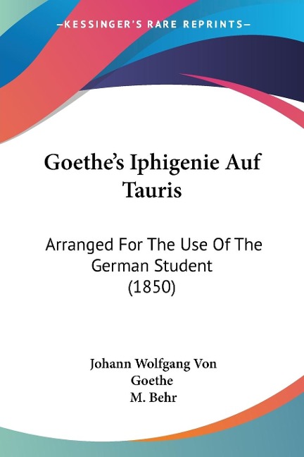 Goethe's Iphigenie Auf Tauris - Johann Wolfgang von Goethe