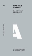 Cover-Bild zum Titel 'La lingua materna. La condizione umana e il pensiero plurale' von 'Hannah Arendt'