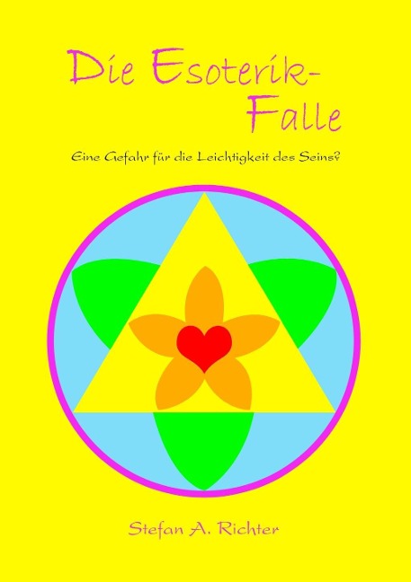 Die Esoterik-Falle - Stefan A. Richter