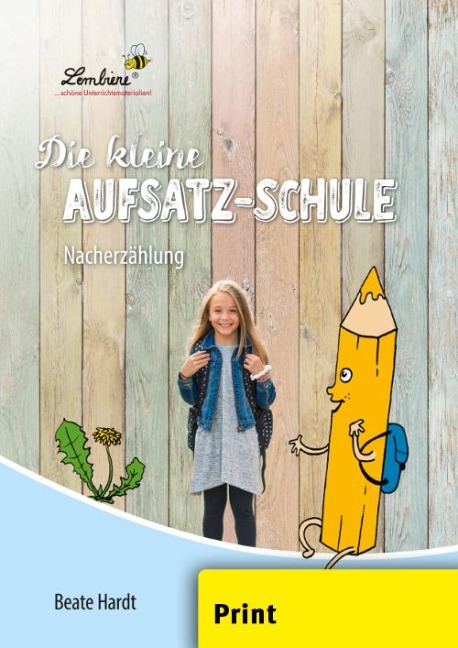 Die kleine Aufsatz-Schule: Nacherzählung (PR) - Beate Hardt