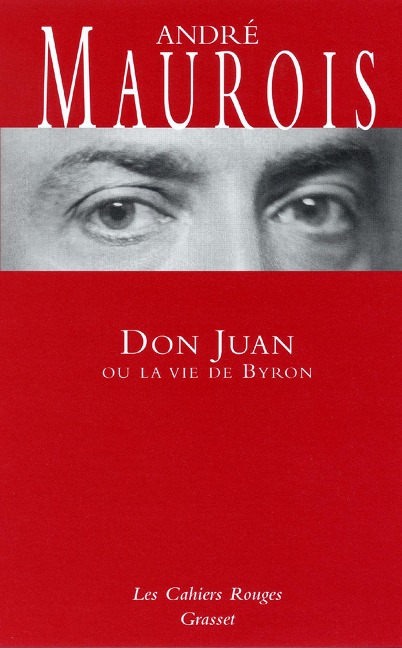 Don Juan ou la vie de Byron - André Maurois