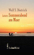 Cover-Bild zum Titel 'Letzter Sommerabend am Meer' von 'Wolf S. Dietrich'