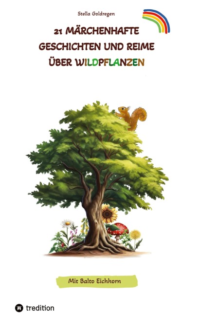 21 märchenhafte Geschichten und Reime über Wildpflanzen - Stella Goldregen