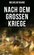 Cover-Bild zum Titel 'Nach dem Großen Kriege' von 'Wilhelm Raabe'