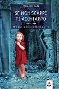 Cover-Bild zum Titel 'Se non scappi ti acchiappo. 1940-1945. Memorie di una bambina in guerra' von 'Paola Poldi Allai'