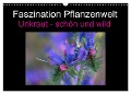 Faszination Pflanzenwelt - Unkraut, schön und wild (Wandkalender 2024 DIN A3 quer), CALVENDO Monatskalender - Veronika Rix