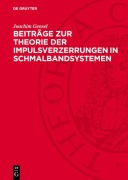 Cover-Bild zum Titel 'Beiträge zur Theorie der Impulsverzerrungen in Schmalbandsystemen' von 'Joachim Gensel'