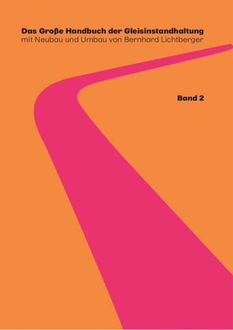 Das Große Handbuch der Gleisinstandhaltung - Stabilisierung - Digitalisierun - Gleisreinigung - Umwelt Nachhaltigkeit - Planumssanierung - Oberleitungsinstandhaltung - Gleisinstandhaltung - LCC RAMS - Bernhard Lichtberger