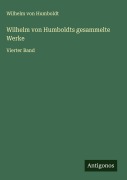 Cover-Bild zum Titel 'Wilhelm von Humboldts gesammelte Werke' von 'Wilhelm Von Humboldt'