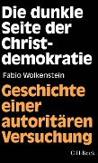 Die dunkle Seite der Christdemokratie - Gregor Fabio Wolkenstein
