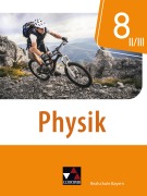Cover-Bild zum Titel 'Physik 8 II/III Schülerband Realschule Bayern' von 'Franziska Weber, Uwe Weber-Haenel, Christian Axenbeck, Christoph Fritsch, Sandra Hanke'