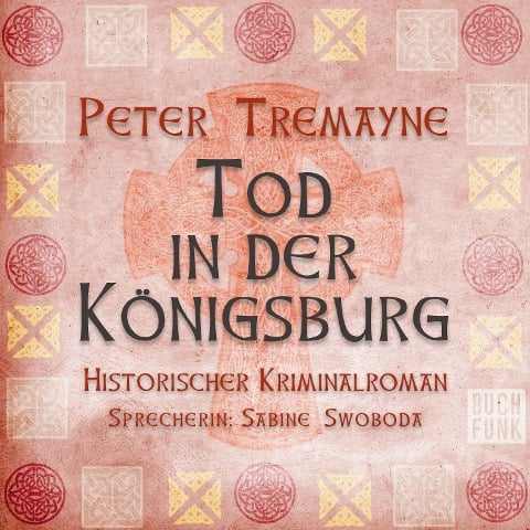 Tod in der Königsburg - Peter Tremayne