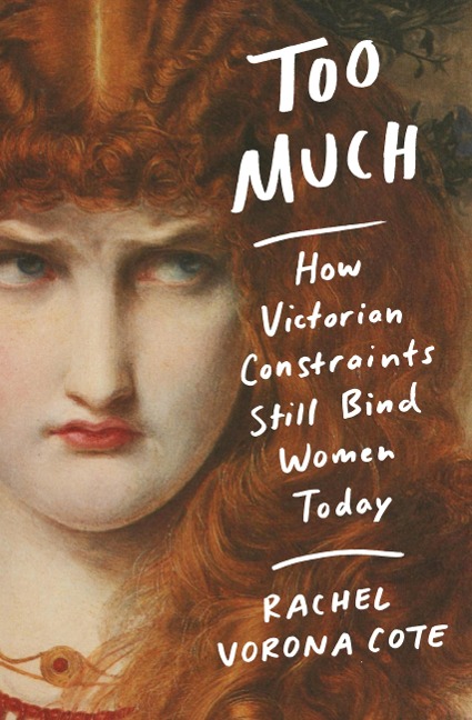 Too Much - Rachel Vorona Cote