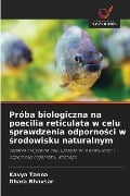 Próba biologiczna na poecilia reticulata w celu sprawdzenia odporno¿ci w ¿rodowisku naturalnym - Kavya Tanna, Dhara Bhavsar