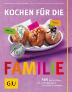 Cover-Bild zum Titel 'Kochen für die Familie' von 'Dagmar von Cramm, Julia Skowronek, Susanne Bodensteiner, Martina Kittler'