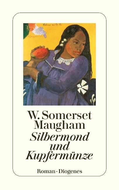 Silbermond und Kupfermünze - W. Somerset Maugham