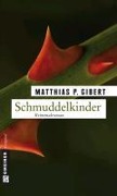 Cover-Bild zum Titel 'Schmuddelkinder' von 'Matthias P. Gibert'