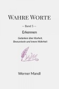 Cover-Bild zum Titel 'Wahre Worte - Band 5: Erkennen' von 'Werner Mandl'