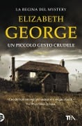 Cover-Bild zum Titel 'Un piccolo gesto crudele' von 'Elizabeth George'