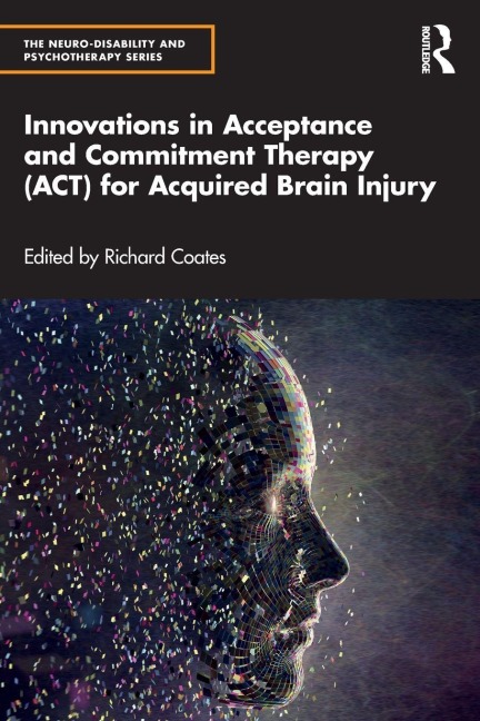 Innovations in Acceptance and Commitment Therapy (ACT) for Acquired Brain Injury - 