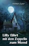 Cover-Bild zum Titel 'Lilly fährt mit dem Zeppelin zum Mond' von 'Helmut Exner'