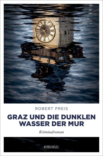 Graz und die dunklen Wasser der Mur - Robert Preis