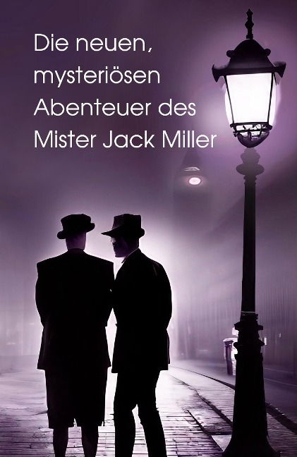 Die neuen, mysteriösen Abenteuer des Mister Jack Miller - Heidi Axel